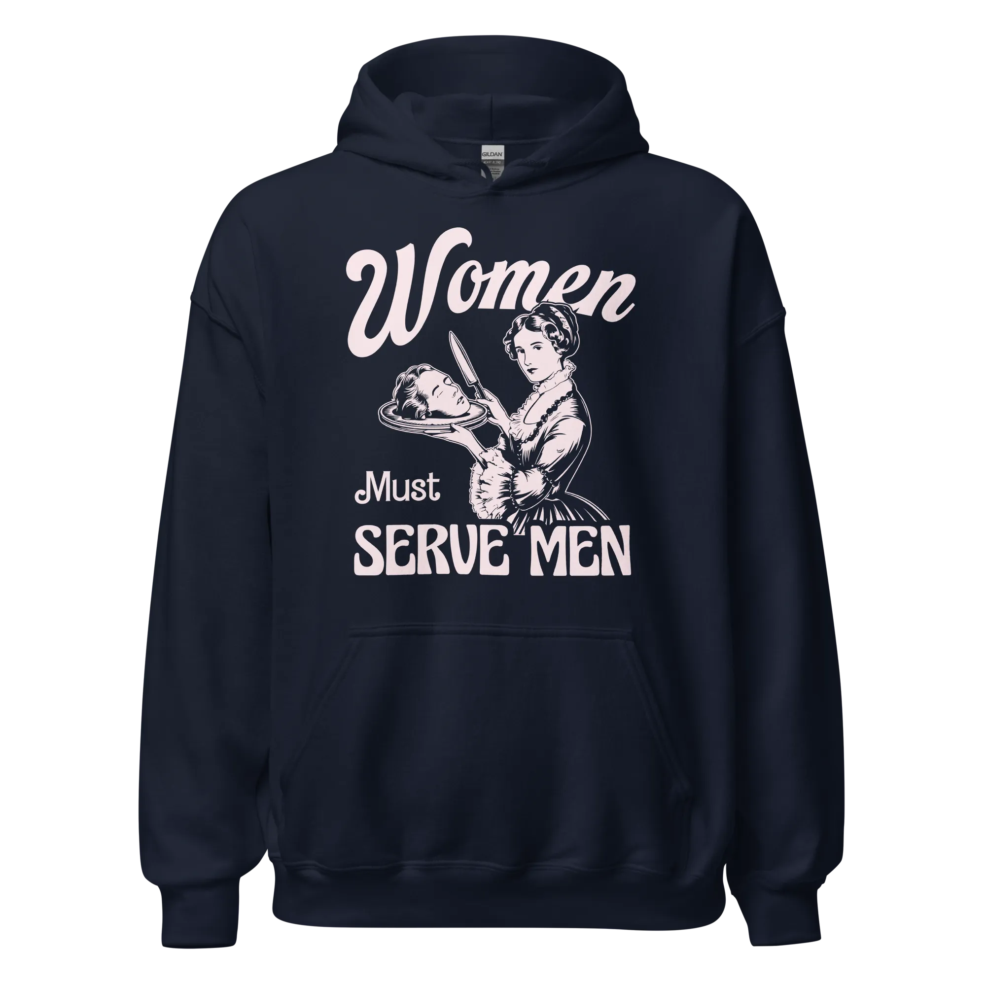 Women Must Serve Men Feminist Hoodie