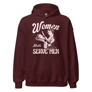 Women Must Serve Men Feminist Hoodie