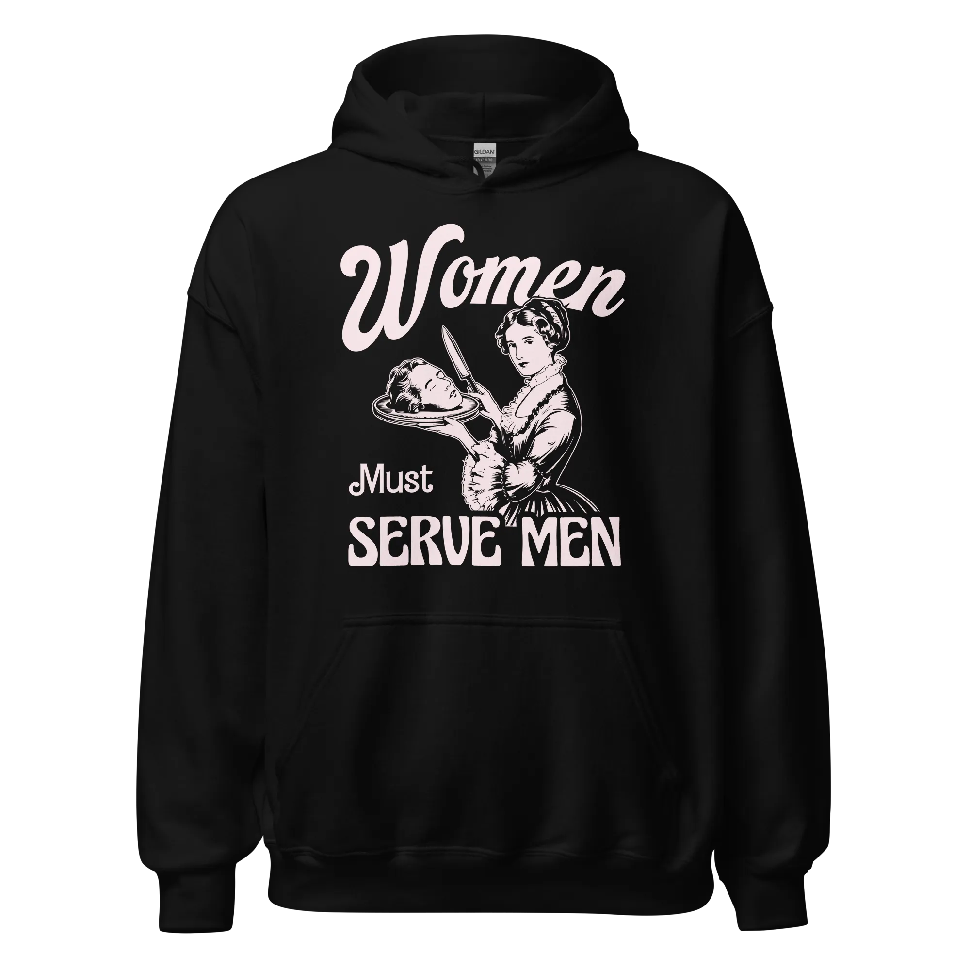 Women Must Serve Men Feminist Hoodie