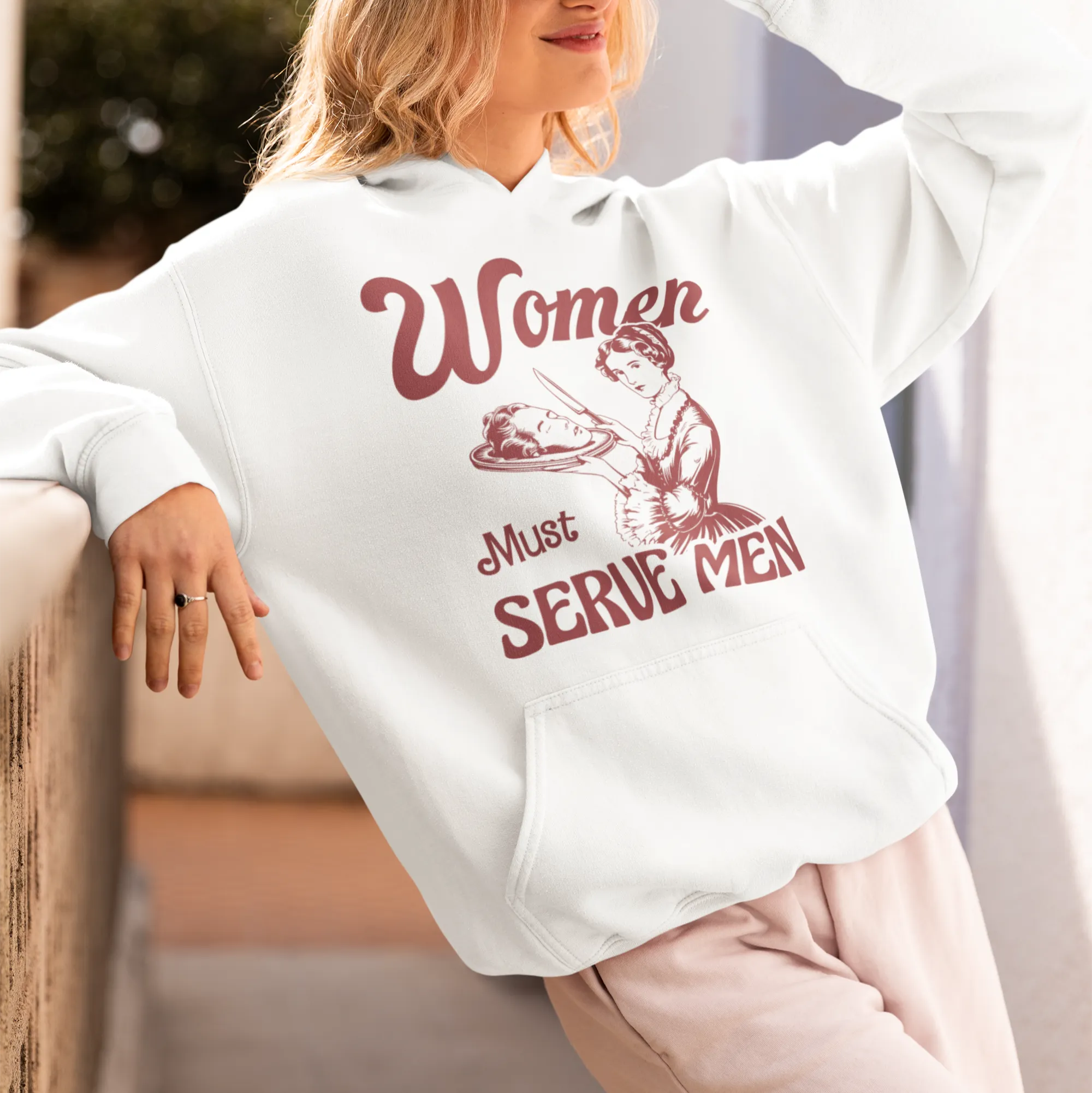 Women Must Serve Men Feminist Hoodie