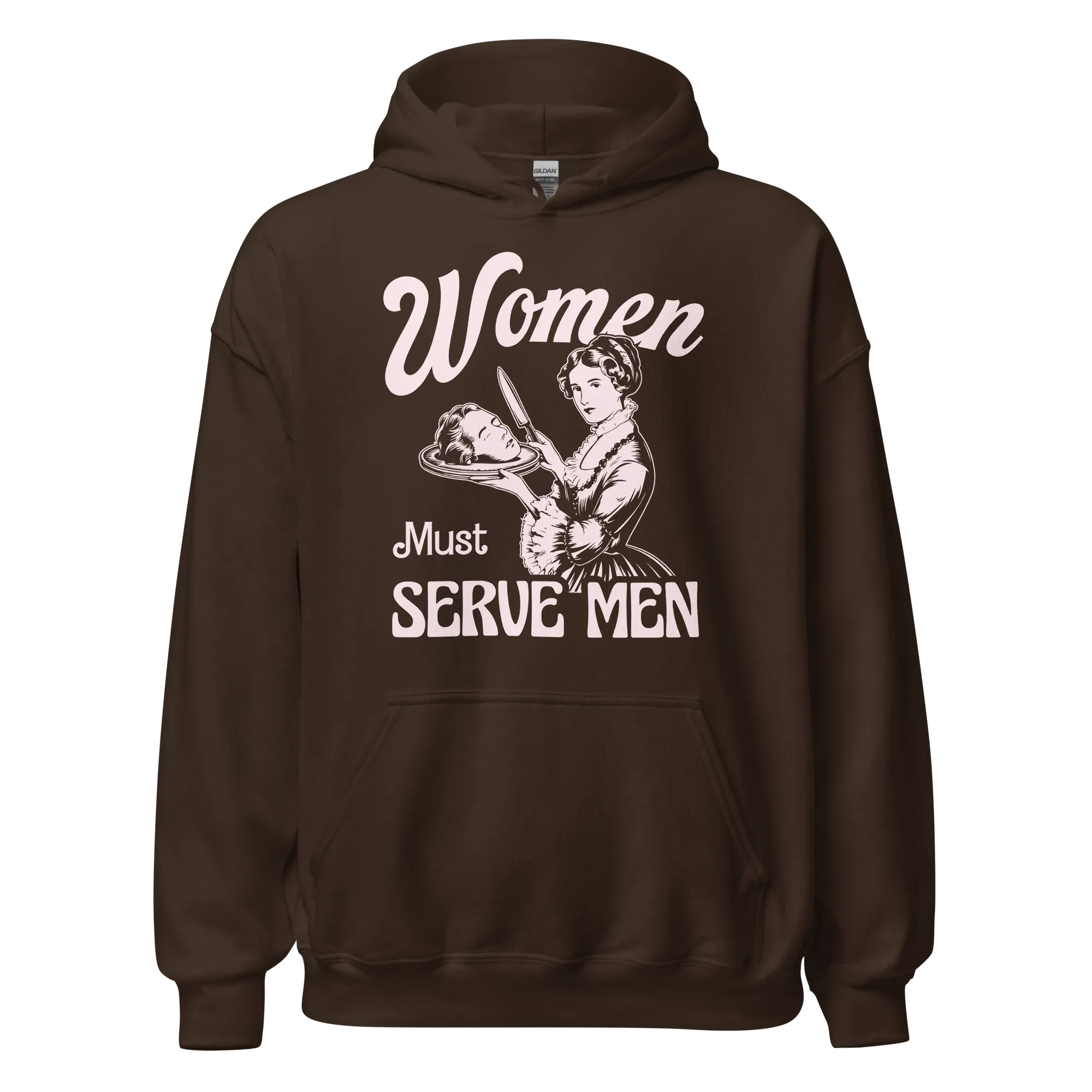 Women Must Serve Men Feminist Hoodie