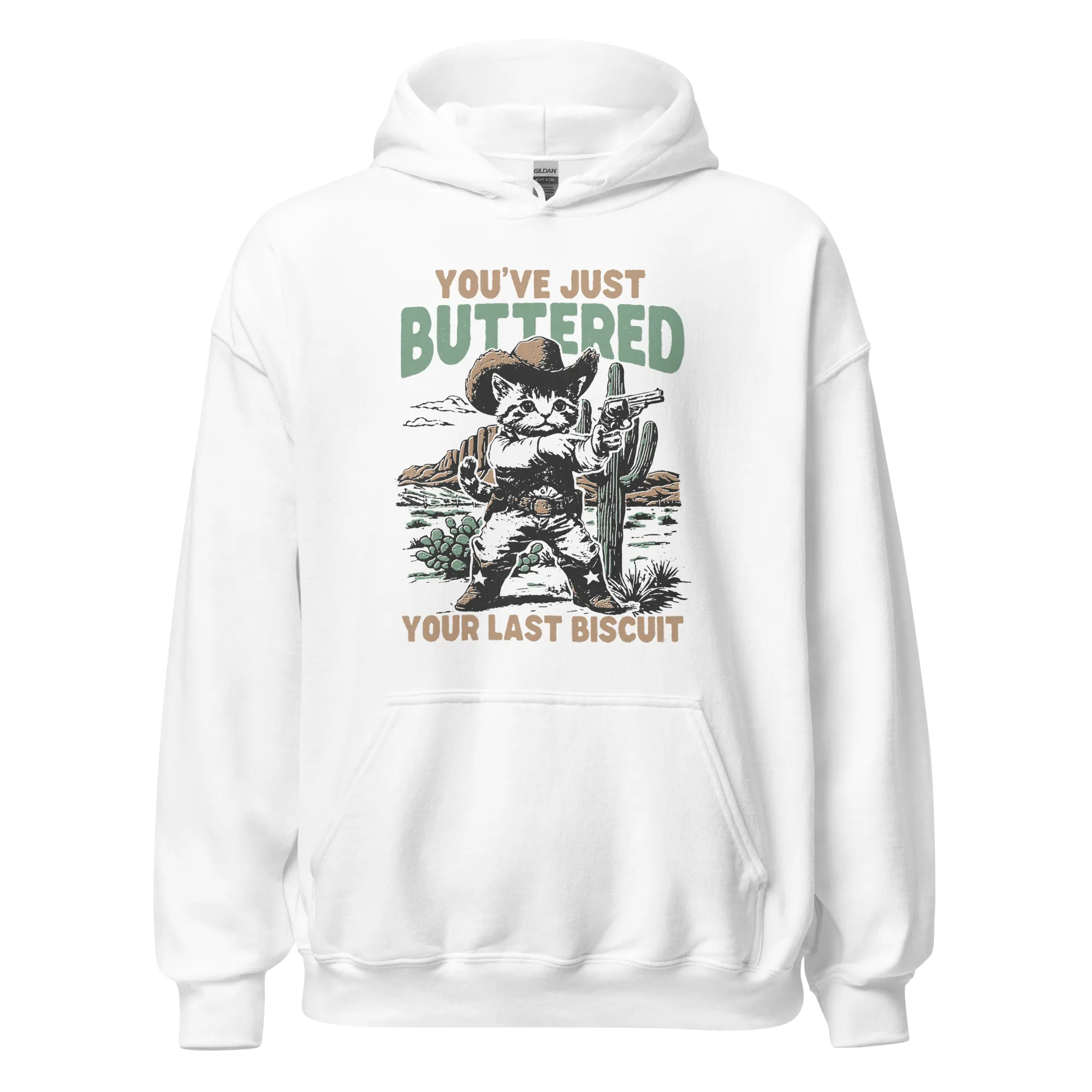 You've Just Buttered Your Last Biscuit Hoodie