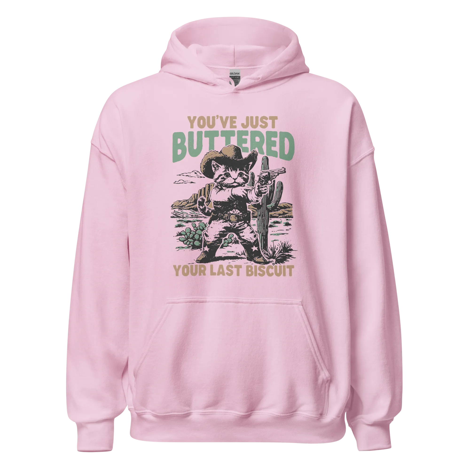 You've Just Buttered Your Last Biscuit Hoodie