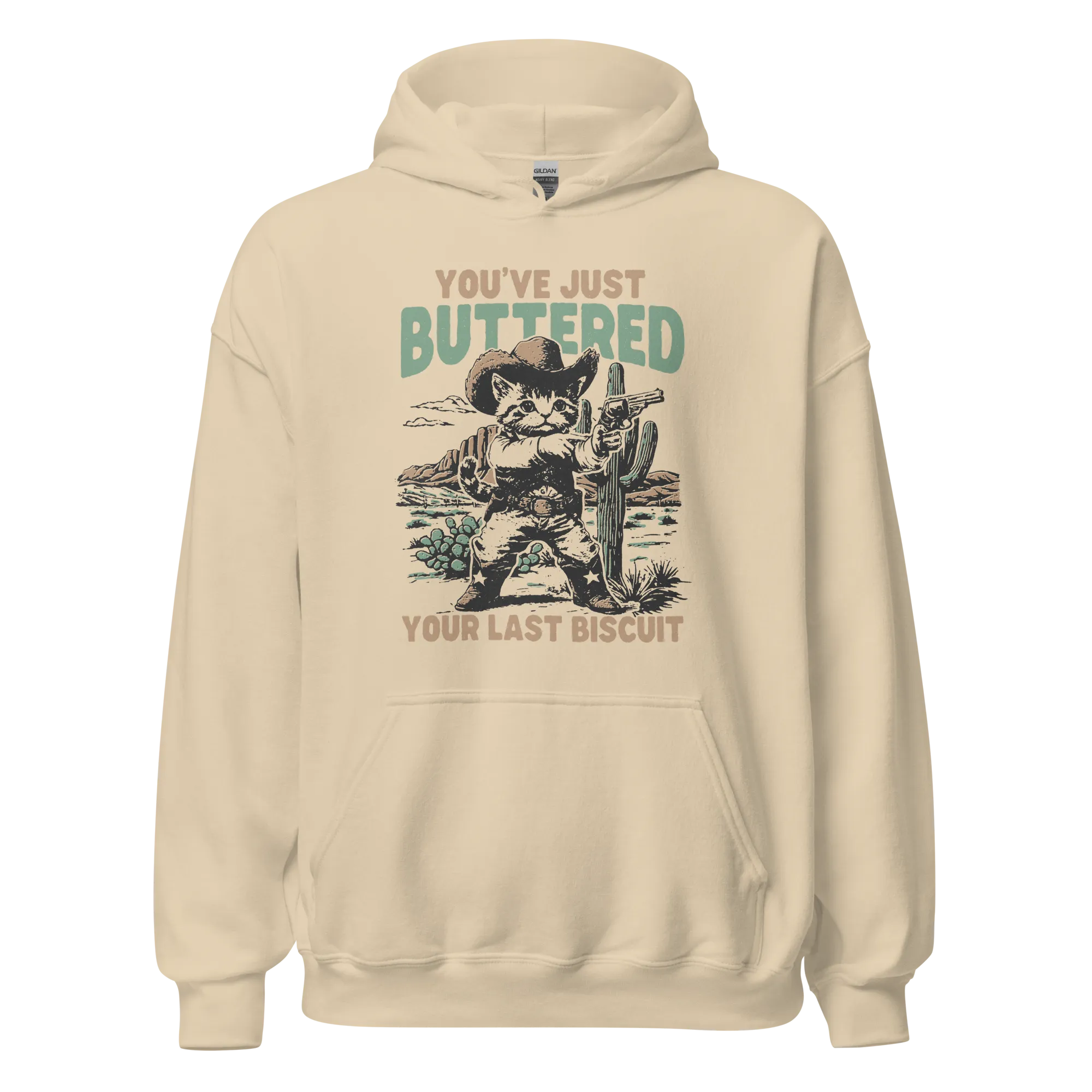 You've Just Buttered Your Last Biscuit Hoodie