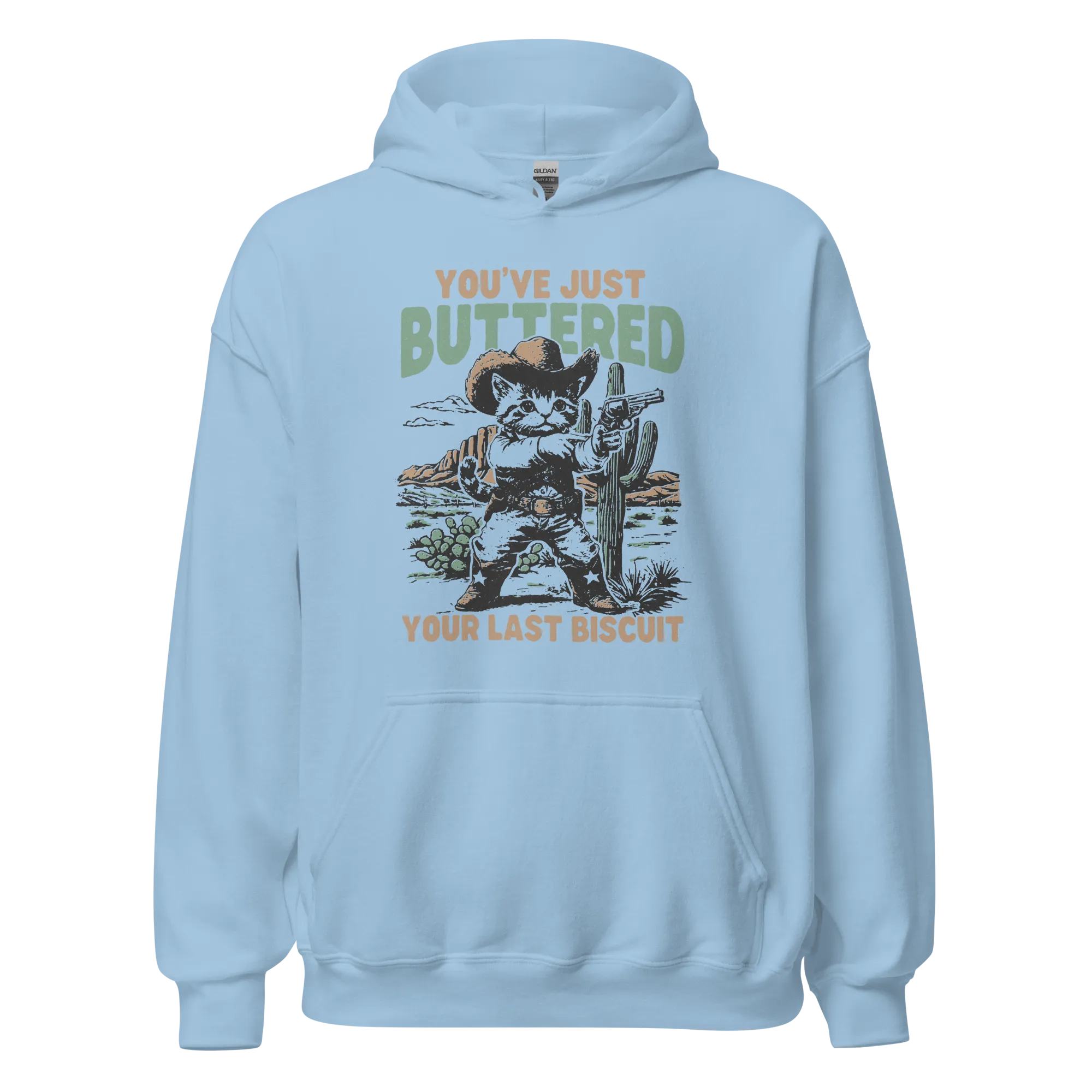 You've Just Buttered Your Last Biscuit Hoodie