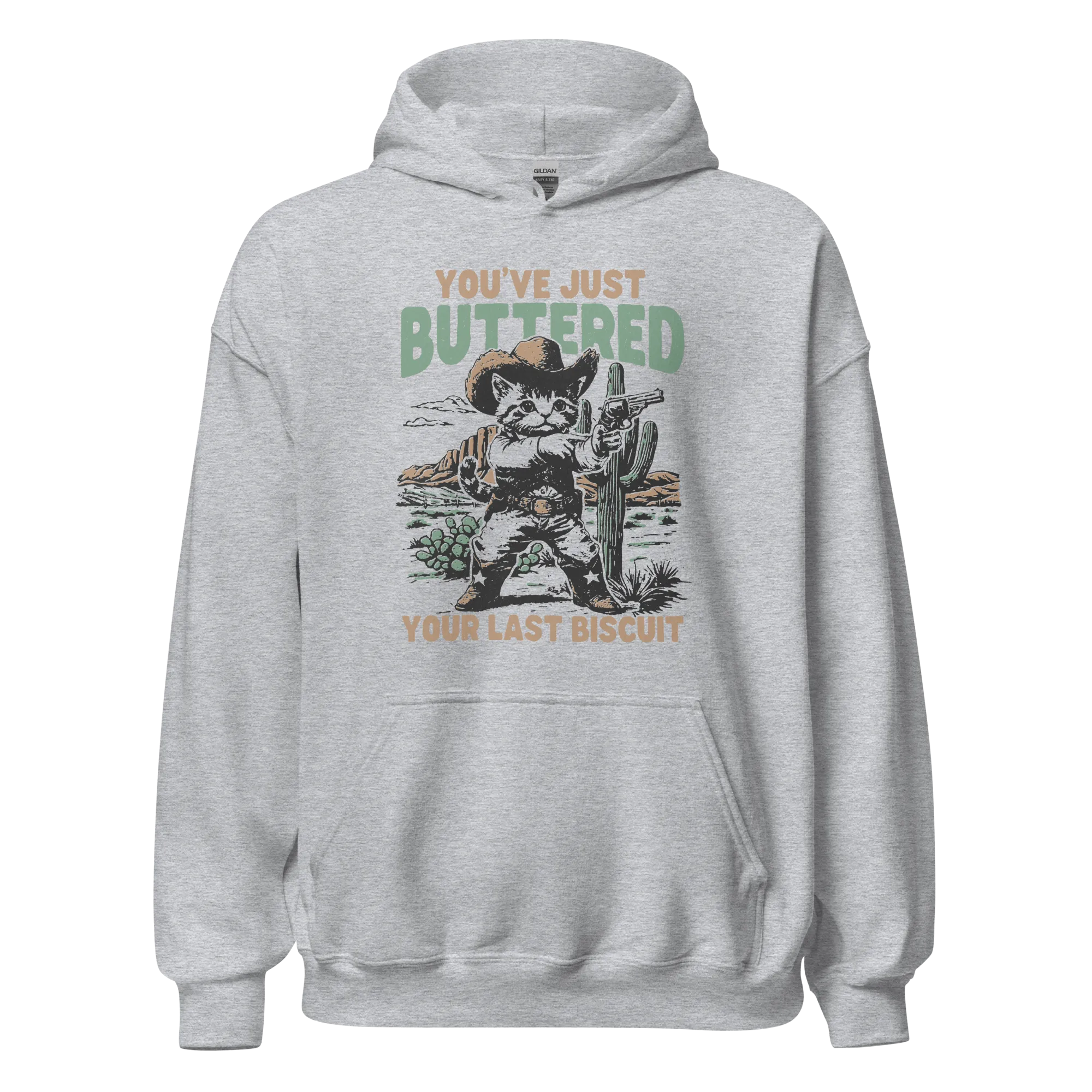 You've Just Buttered Your Last Biscuit Hoodie